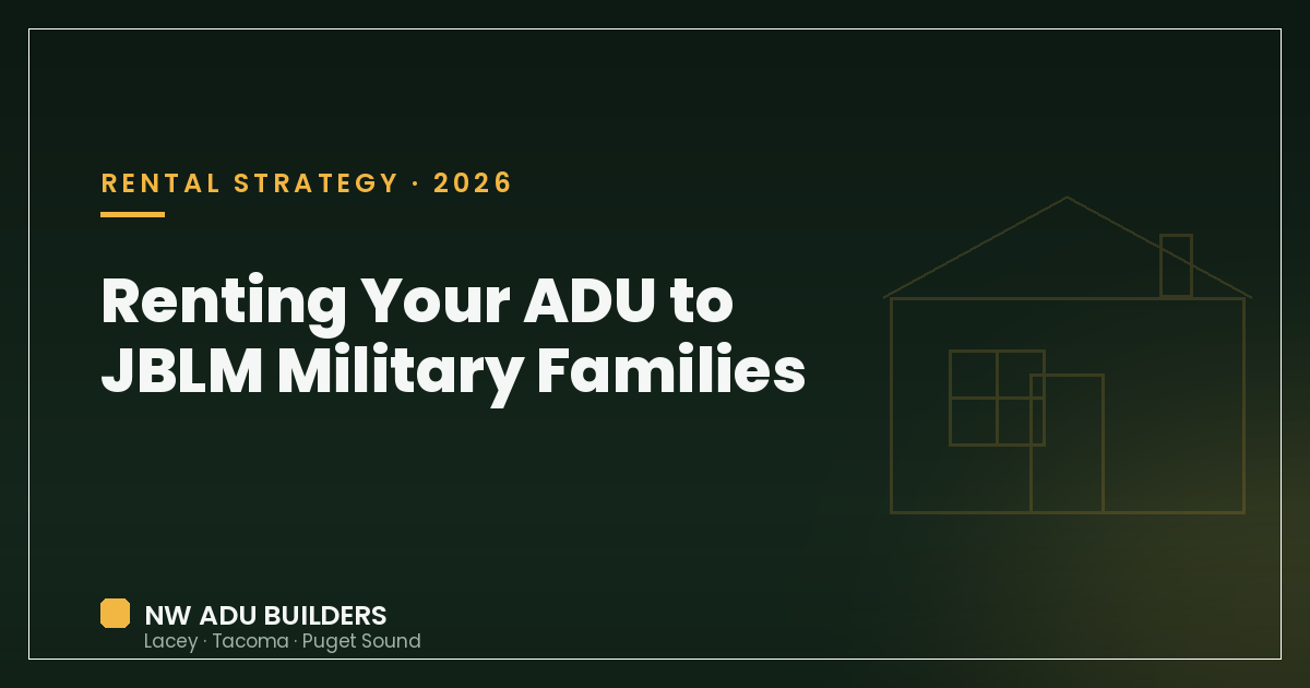 Rental Income — Renting Your ADU to Military Families: The JBLM Advantage (2026)